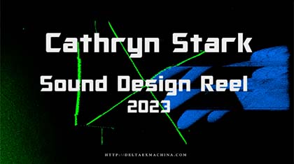 Cathryn Stark - Sound Design Reel (2023)